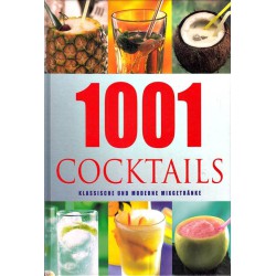 1001 cocktails. Klassische und moderne mixgetranke
