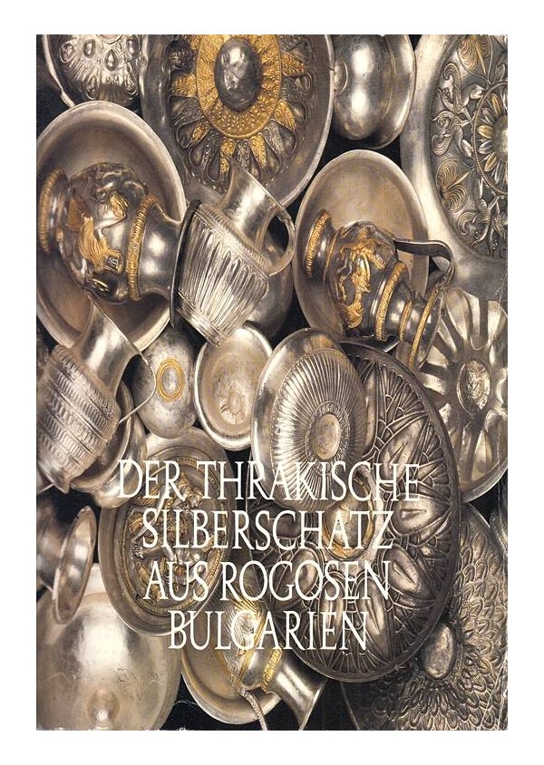 Der Thrakishe Silbershatz aus Rogosen Bulgarien