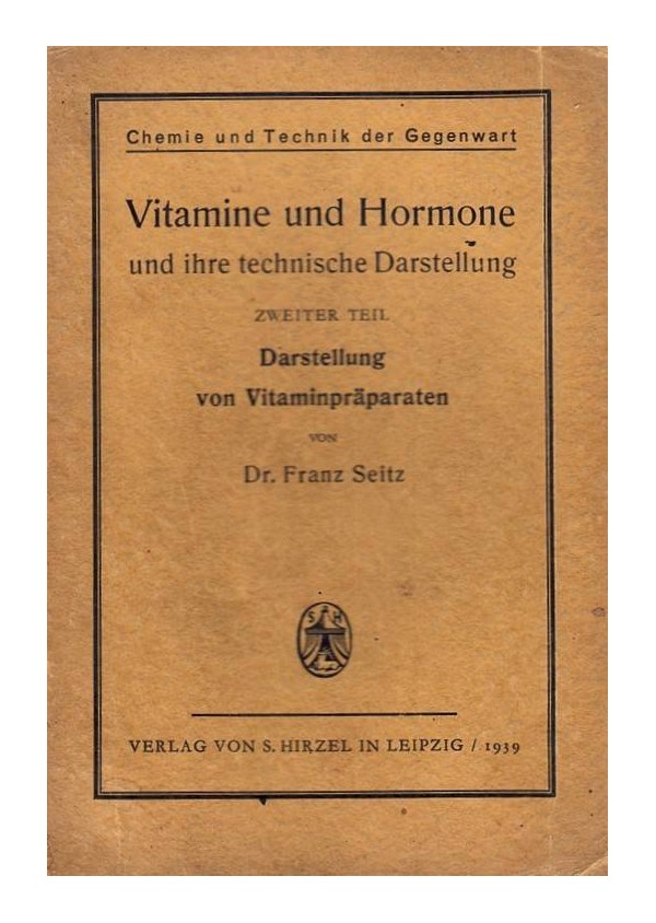 Vitamine und Hormone und ihre technische Darstellung, zweiter teil 1939 г