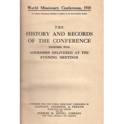The history and records of the Conference : together with addresses delivered at the evening meetings