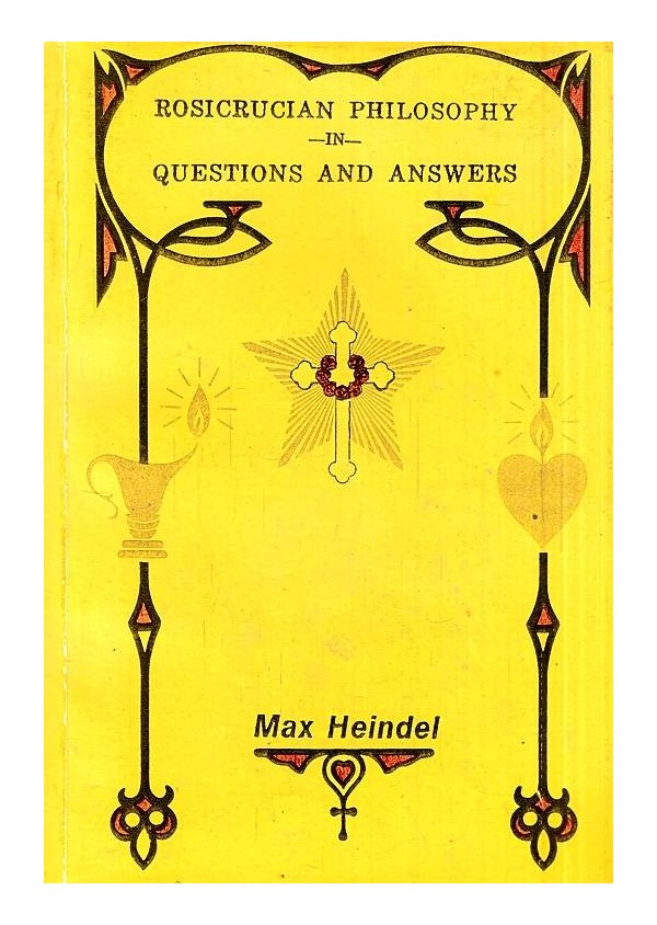 Rosicrucian philosophy in questions and answers, volume II