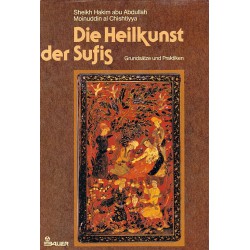 Die Heilkunst der Sufis. Grundsätze und Praktiken
