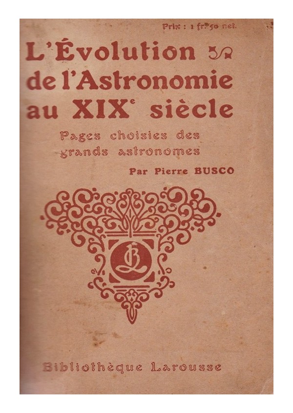 L'EVOLUTION DE L'ASTRONOMIE AU XIX SIECLE - PAGES CHOISIES DES GRANDS ASTRONOMES