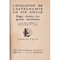 L'EVOLUTION DE L'ASTRONOMIE AU XIX SIECLE - PAGES CHOISIES DES GRANDS ASTRONOMES